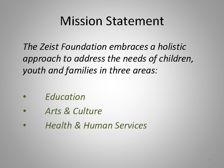 Mission Statement The Zeist Foundation embraces a holistic approach to address the needs of