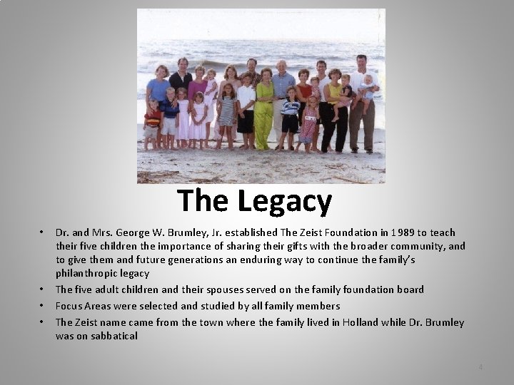 The Legacy • • Dr. and Mrs. George W. Brumley, Jr. established The Zeist