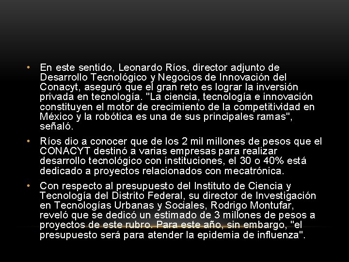  • En este sentido, Leonardo Ríos, director adjunto de Desarrollo Tecnológico y Negocios