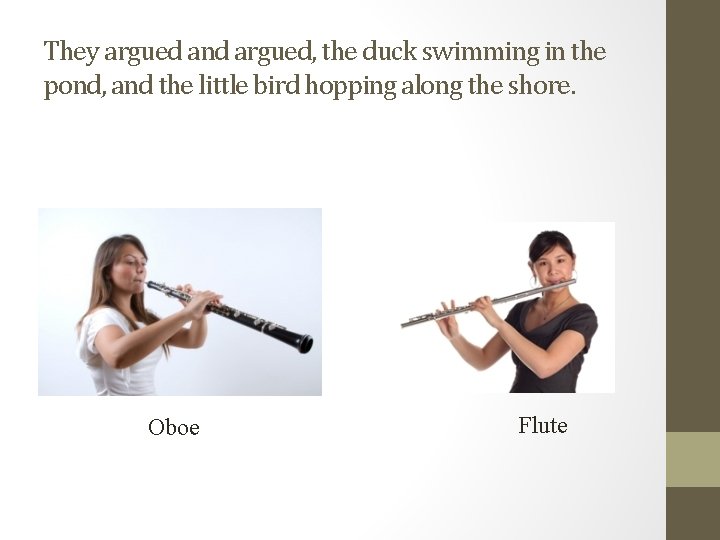 They argued and argued, the duck swimming in the pond, and the little bird