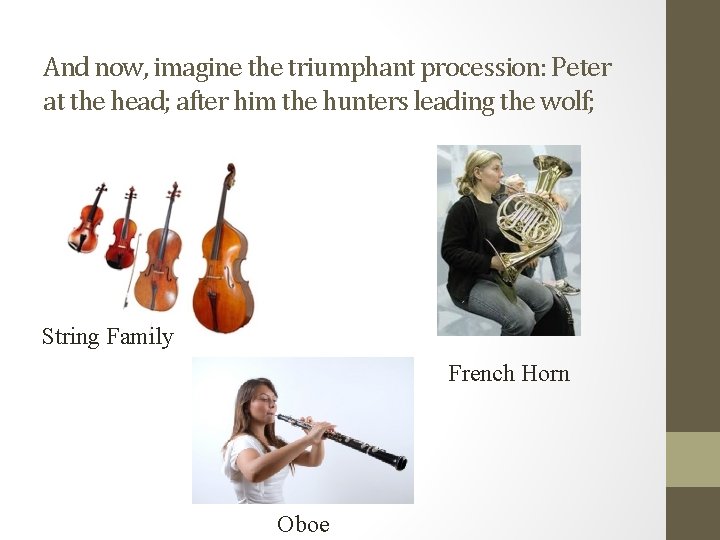 And now, imagine the triumphant procession: Peter at the head; after him the hunters