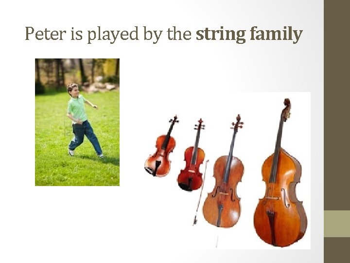 Peter is played by the string family 