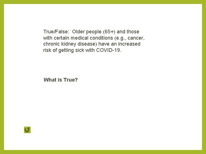 True/False: Older people (65+) and those with certain medical conditions (e. g. , cancer,