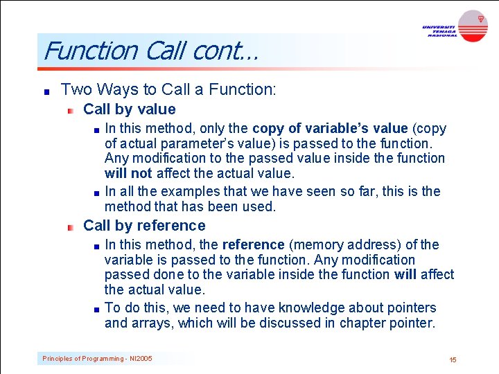 Function Call cont… Two Ways to Call a Function: Call by value In this Function Call cont… Two Ways to Call a Function: Call by value In this