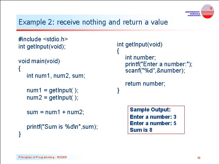 Example 2: receive nothing and return a value #include <stdio. h> int get. Input(void); Example 2: receive nothing and return a value #include <stdio. h> int get. Input(void);