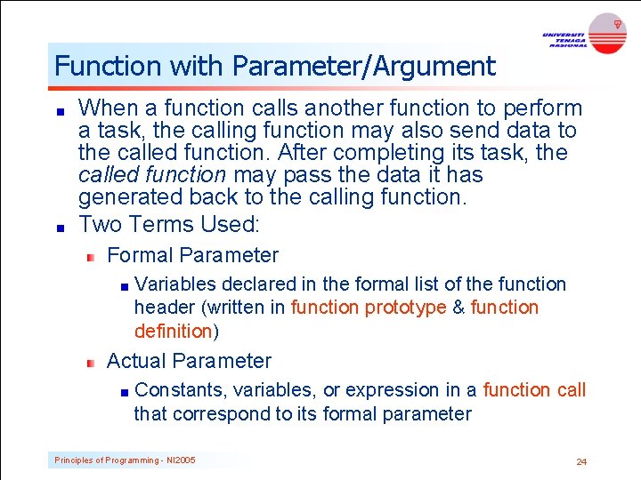 Function with Parameter/Argument When a function calls another function to perform a task, the Function with Parameter/Argument When a function calls another function to perform a task, the