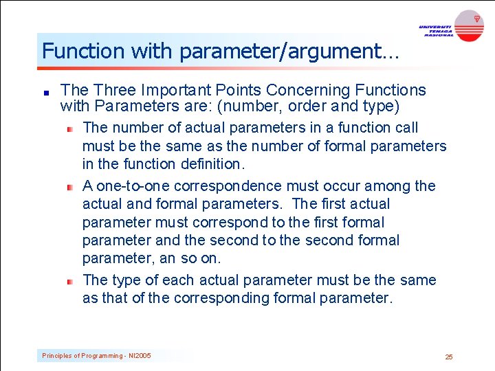 Function with parameter/argument… The Three Important Points Concerning Functions with Parameters are: (number, order Function with parameter/argument… The Three Important Points Concerning Functions with Parameters are: (number, order