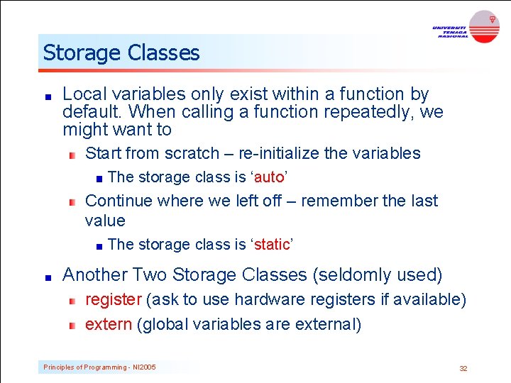 Storage Classes Local variables only exist within a function by default. When calling a Storage Classes Local variables only exist within a function by default. When calling a