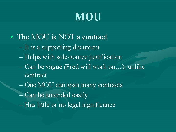 MOU • The MOU is NOT a contract – It is a supporting document