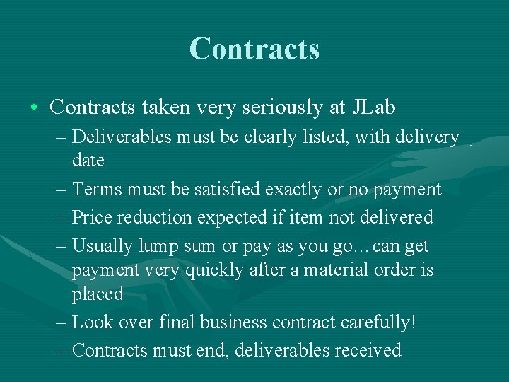 Contracts • Contracts taken very seriously at JLab – Deliverables must be clearly listed,