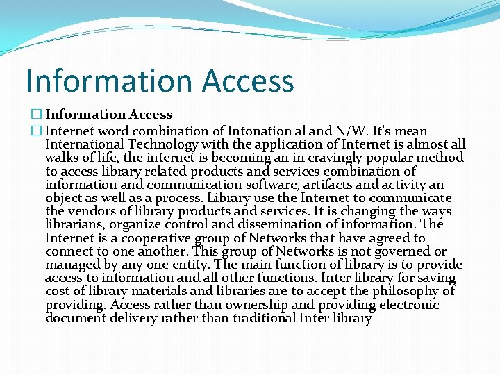 Information Access � Internet word combination of Intonation al and N/W. It’s mean International