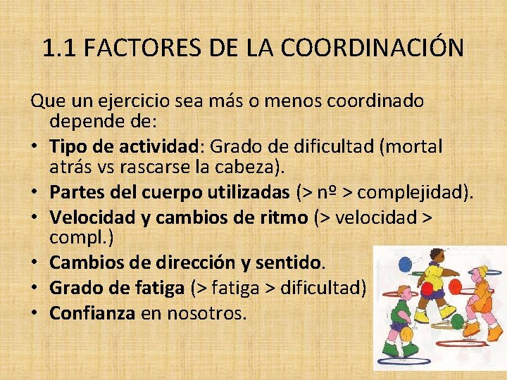 1. 1 FACTORES DE LA COORDINACIÓN Que un ejercicio sea más o menos coordinado