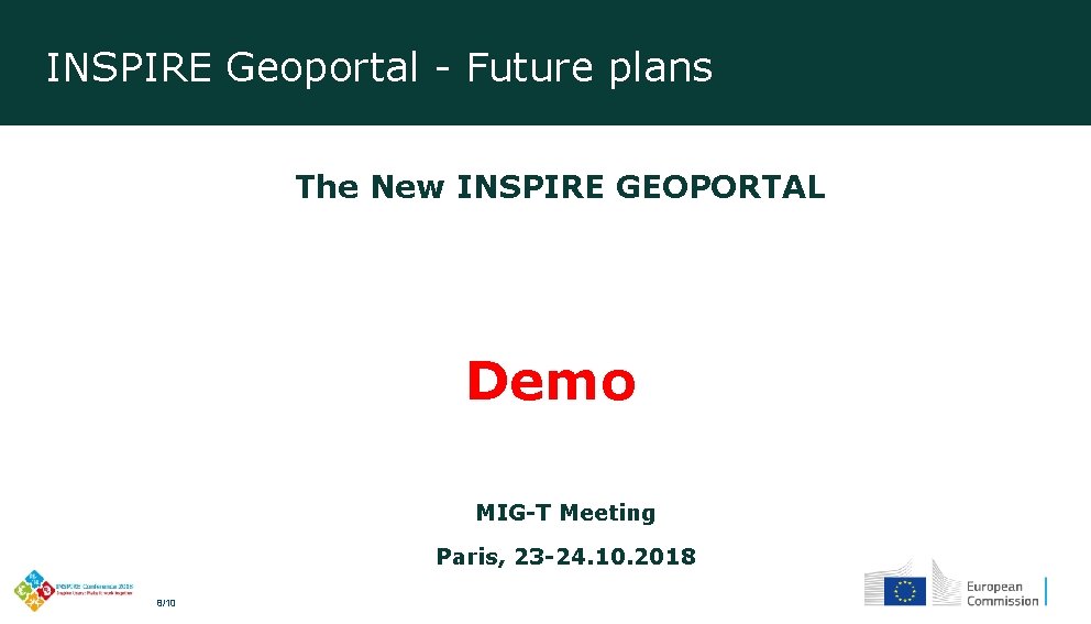 INSPIRE Geoportal - Future plans The New INSPIRE GEOPORTAL Demo MIG-T Meeting Paris, 23