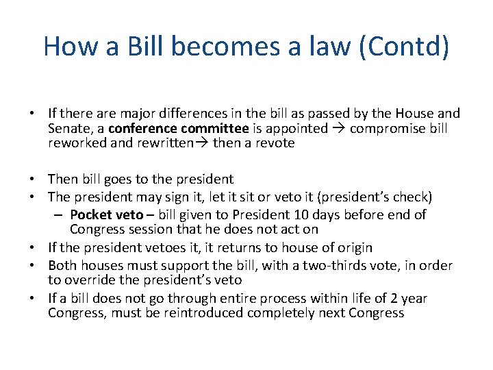 How a Bill becomes a law (Contd) • If there are major differences in