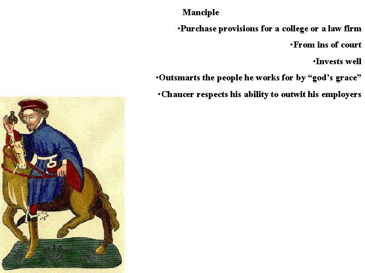 Manciple • Purchase provisions for a college or a law firm • From ins