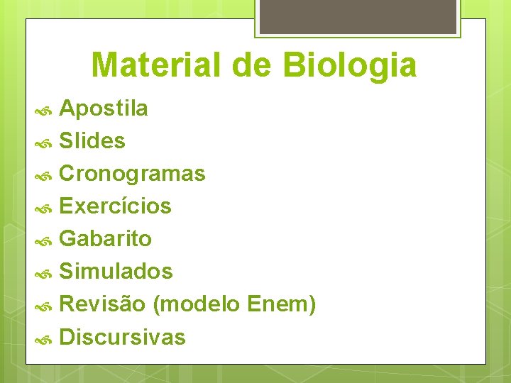 Material de Biologia Apostila Slides Cronogramas Exercícios Gabarito Simulados Revisão (modelo Enem) Discursivas 