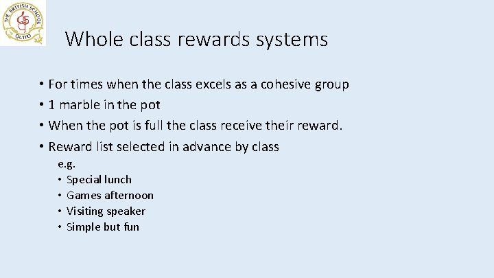 Whole class rewards systems • For times when the class excels as a cohesive