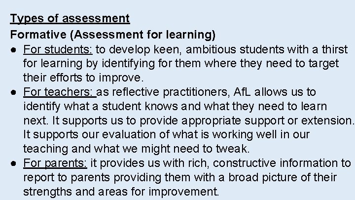 Types of assessment Formative (Assessment for learning) ● For students: to develop keen, ambitious