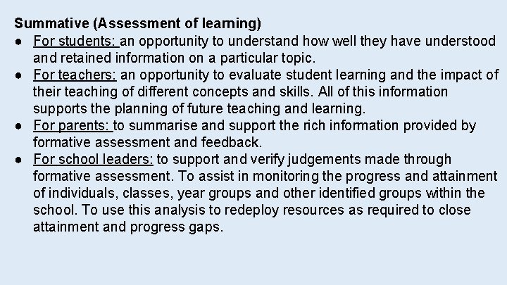 Summative (Assessment of learning) ● For students: an opportunity to understand how well they
