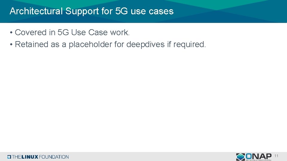 Architectural Support for 5 G use cases • Covered in 5 G Use Case