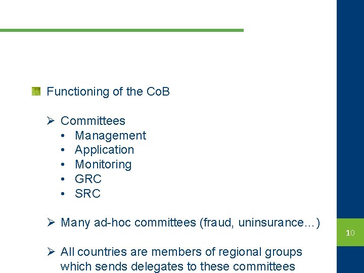 Functioning of the Co. B Ø Committees • Management • Application • Monitoring •