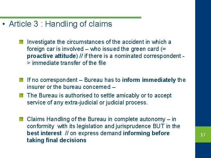  • Article 3 : Handling of claims Investigate the circumstances of the accident