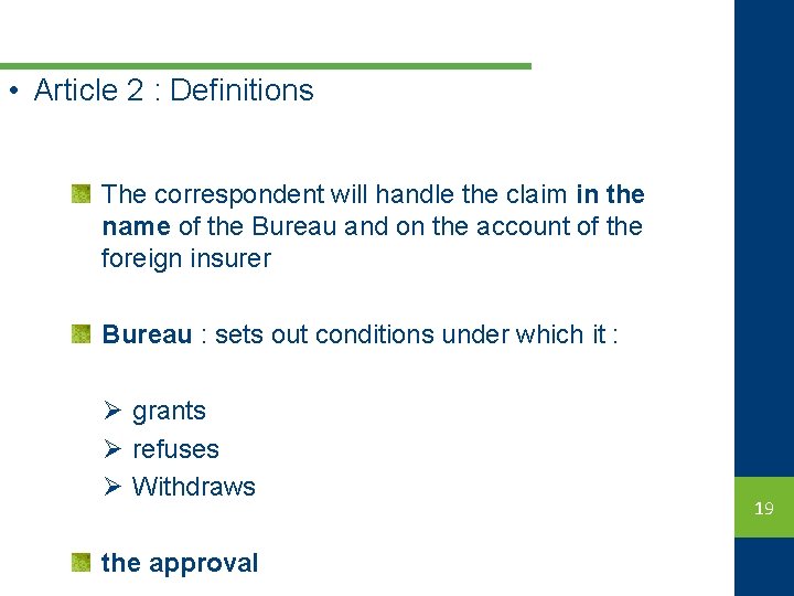  • Article 2 : Definitions The correspondent will handle the claim in the