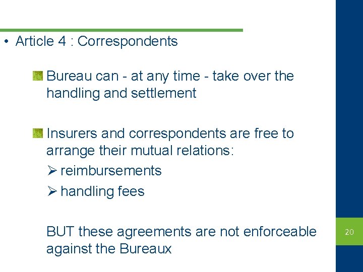  • Article 4 : Correspondents Bureau can - at any time - take