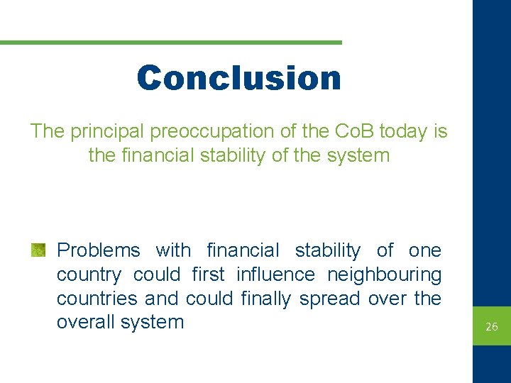 Conclusion The principal preoccupation of the Co. B today is the financial stability of