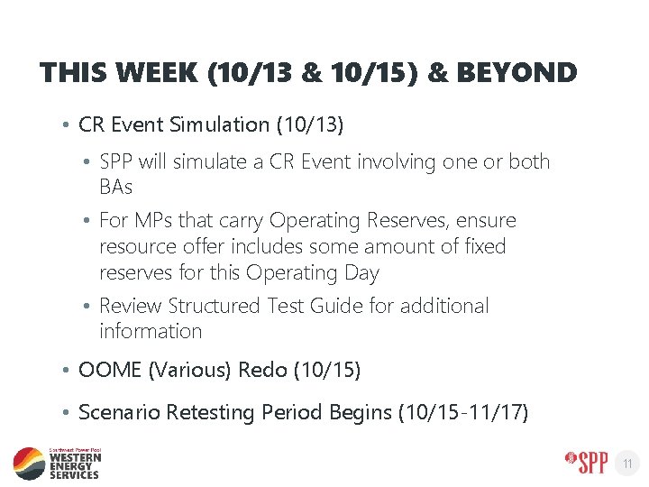 THIS WEEK (10/13 & 10/15) & BEYOND • CR Event Simulation (10/13) • SPP