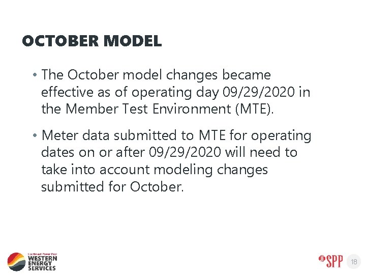 OCTOBER MODEL • The October model changes became effective as of operating day 09/29/2020