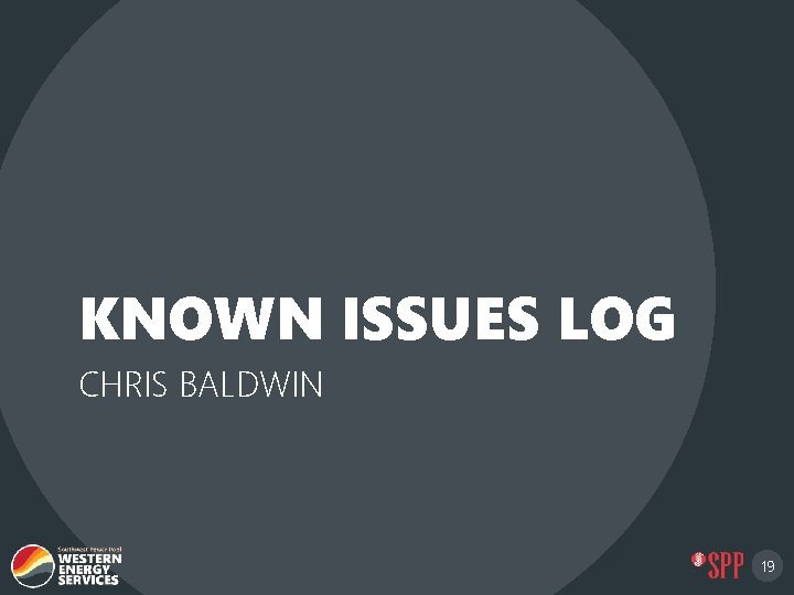 KNOWN ISSUES LOG CHRIS BALDWIN 19 