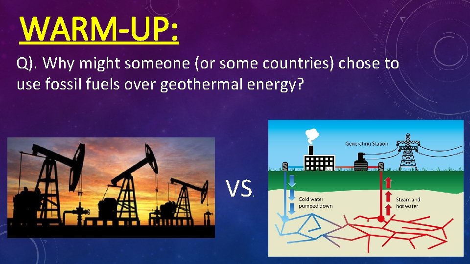 WARM-UP: Q). Why might someone (or some countries) chose to use fossil fuels over
