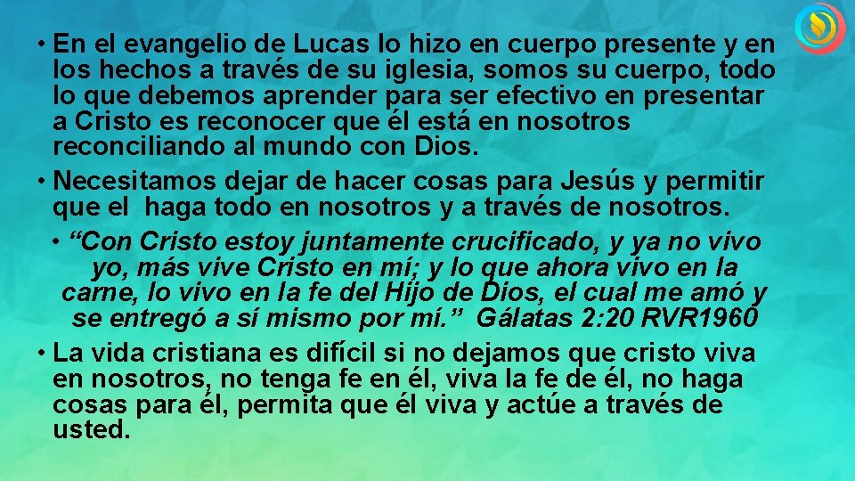  • En el evangelio de Lucas lo hizo en cuerpo presente y en