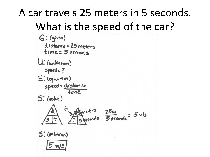 A car travels 25 meters in 5 seconds. What is the speed of the