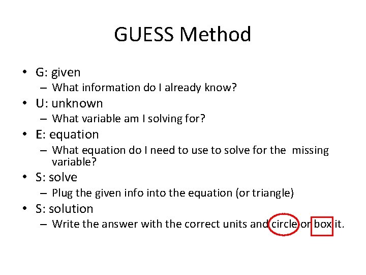 GUESS Method • G: given – What information do I already know? • U: