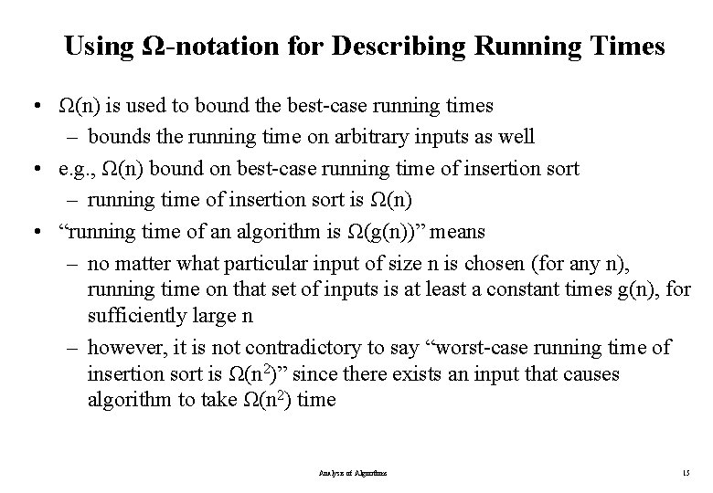 Using Ω-notation for Describing Running Times • Ω(n) is used to bound the best-case