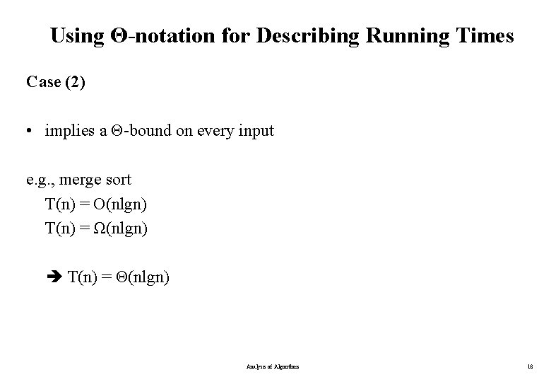 Using Θ-notation for Describing Running Times Case (2) • implies a Θ-bound on every