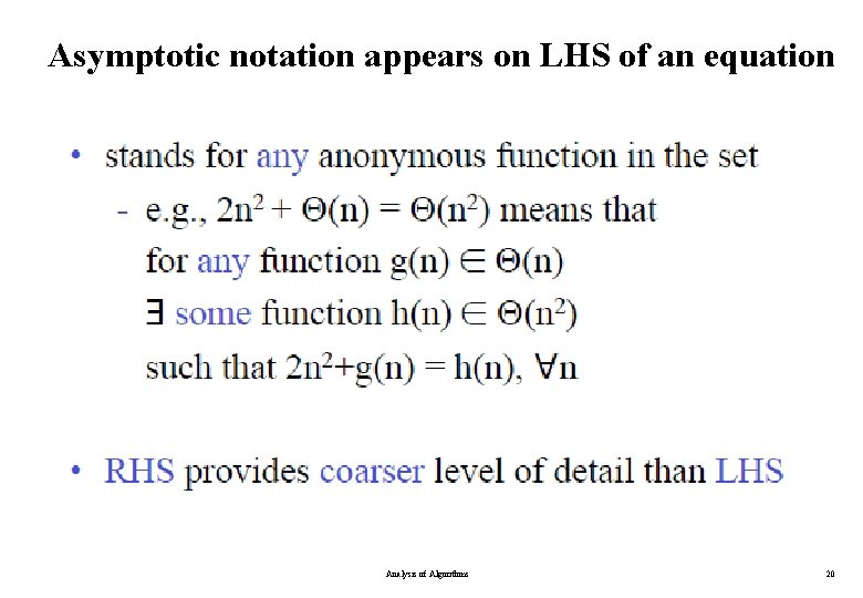 Asymptotic notation appears on LHS of an equation Analysis of Algorithms 20 