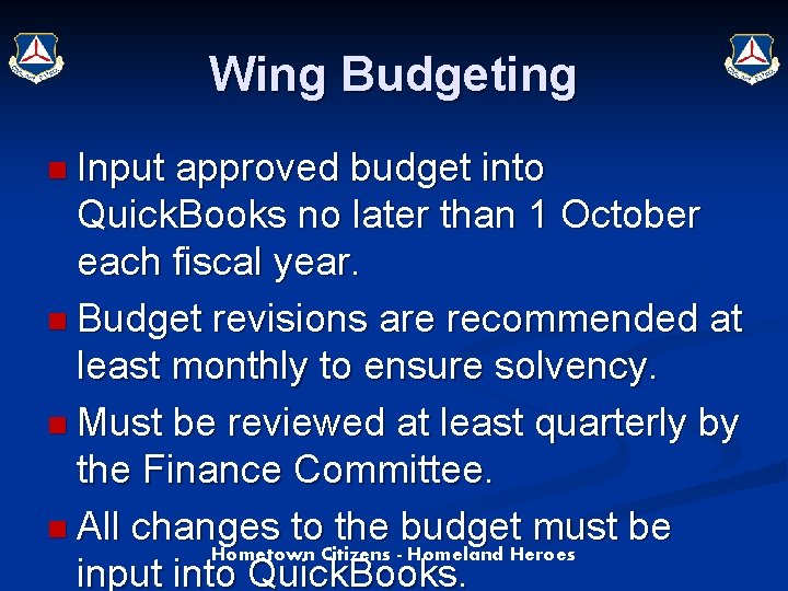 Wing Budgeting n Input approved budget into Quick. Books no later than 1 October
