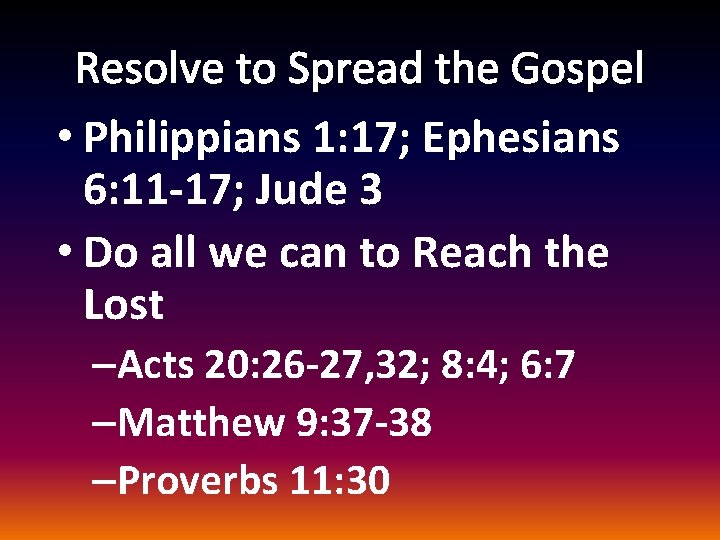 Resolve to Spread the Gospel • Philippians 1: 17; Ephesians 6: 11 -17; Jude
