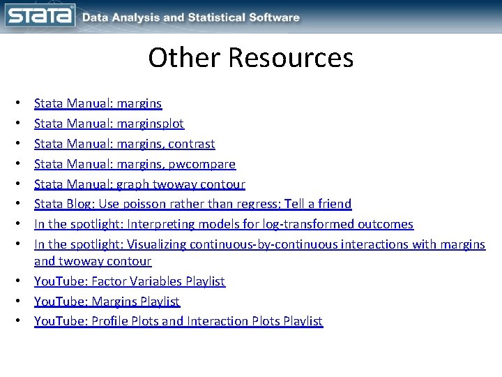 Other Resources Stata Manual: marginsplot Stata Manual: margins, contrast Stata Manual: margins, pwcompare Stata