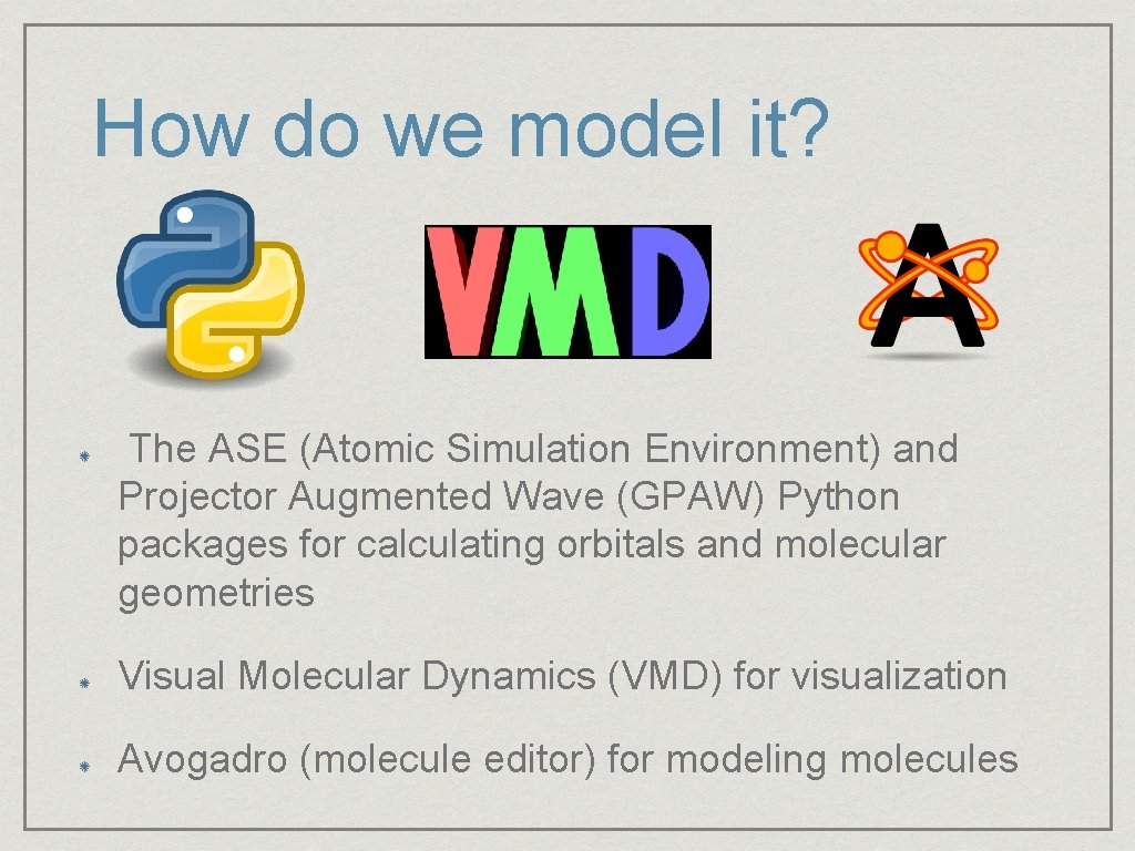 How do we model it? The ASE (Atomic Simulation Environment) and Projector Augmented Wave