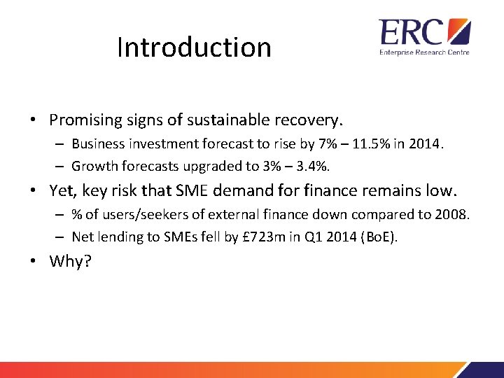 Introduction • Promising signs of sustainable recovery. – Business investment forecast to rise by