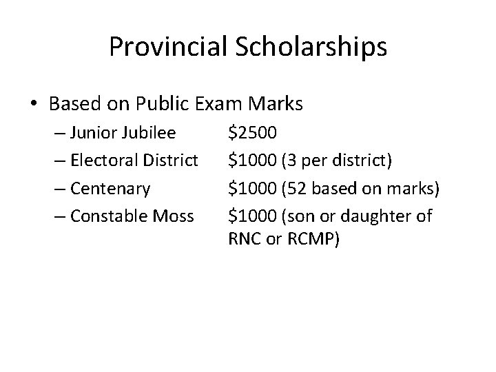 Provincial Scholarships • Based on Public Exam Marks – Junior Jubilee – Electoral District