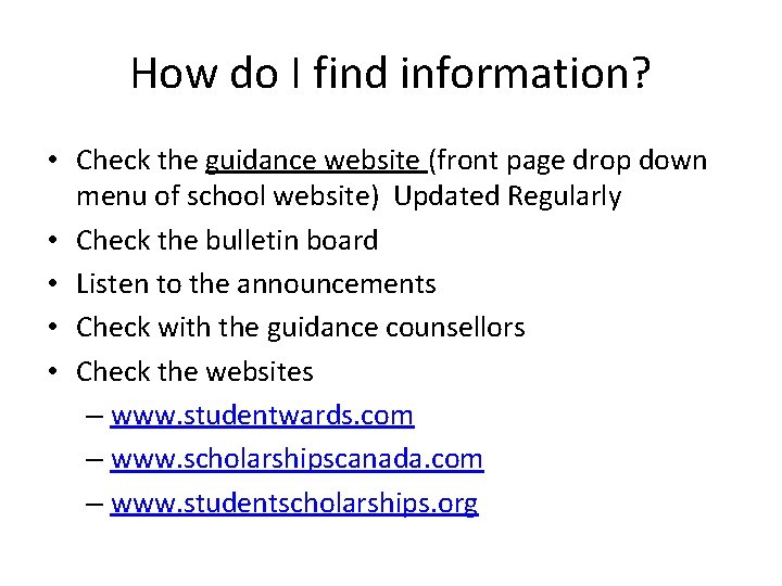 How do I find information? • Check the guidance website (front page drop down