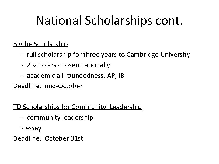 National Scholarships cont. Blythe Scholarship - full scholarship for three years to Cambridge University