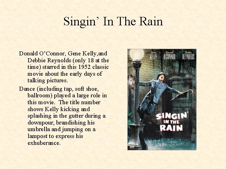 Singin’ In The Rain Donald O’Connor, Gene Kelly, and Debbie Reynolds (only 18 at