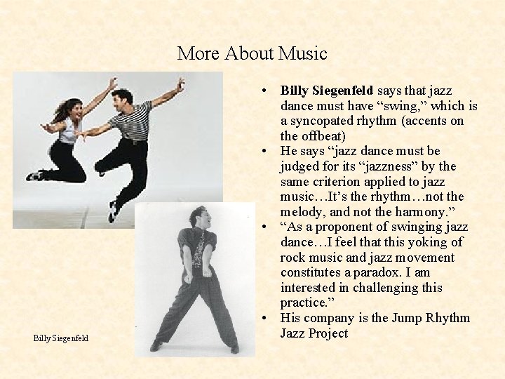 More About Music Billy Siegenfeld • Billy Siegenfeld says that jazz dance must have