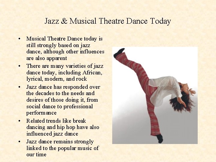 Jazz & Musical Theatre Dance Today • Musical Theatre Dance today is still strongly
